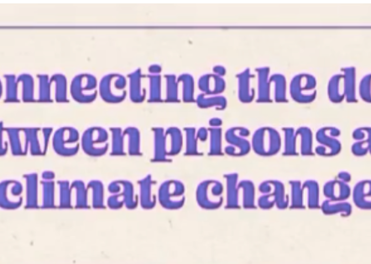 "Connecting the dots between prisons and climate change"